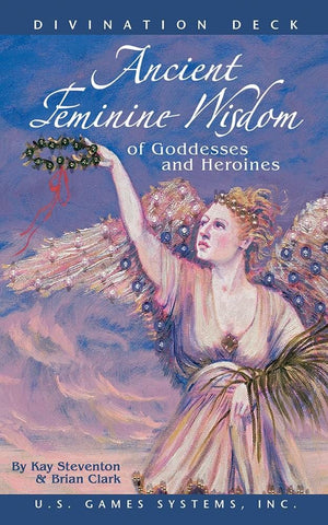 Oracle Cards Ancient Feminine Wisdom of Goddesses and Heroines by Brian Clark and Kay Steventon