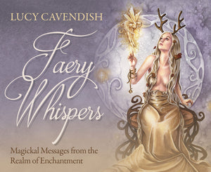 Oracle Cards Faery Whispers Oracle Cards: Magickal Messages from the Realm of Enchantment by Lucy Cavendish