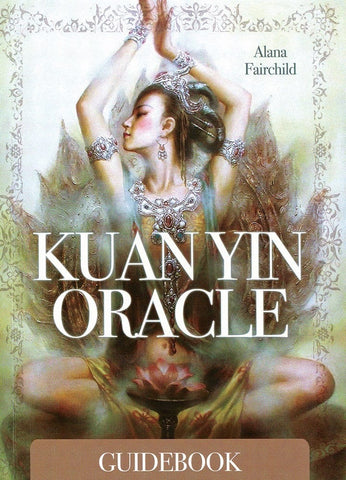 Kuan Yin Oracle by Alana Fairchild & Zeng Hao