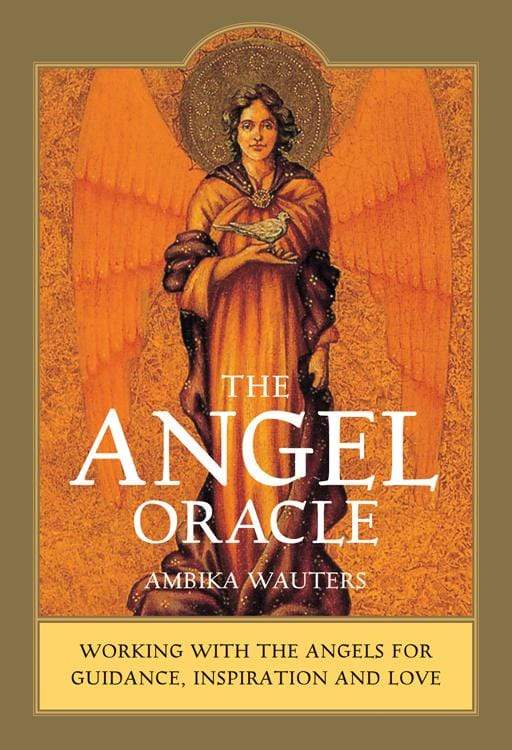 The Angel Oracle - Working with the Angels for Guidance, Inspiration and Love - By Ambika Wauters