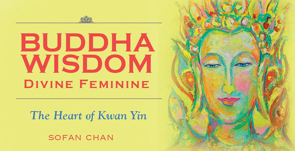 Reading Cards Buddha Wisdom Divine Feminine by Sofan Chan