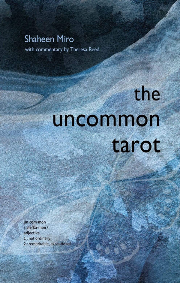 Tarot Decks Uncommon Tarot - A Contemporary Reimagining of an Ancient Oracle by Co-Authors Shaheen Miro& Theresa Reed